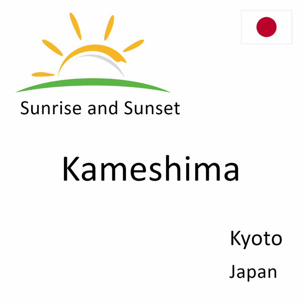 Sunrise and sunset times for Kameshima, Kyoto, Japan