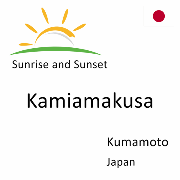 Sunrise and sunset times for Kamiamakusa, Kumamoto, Japan