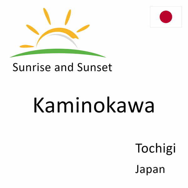 Sunrise and sunset times for Kaminokawa, Tochigi, Japan