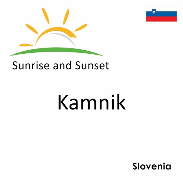 Sunrise and sunset times for Kamnik, Slovenia