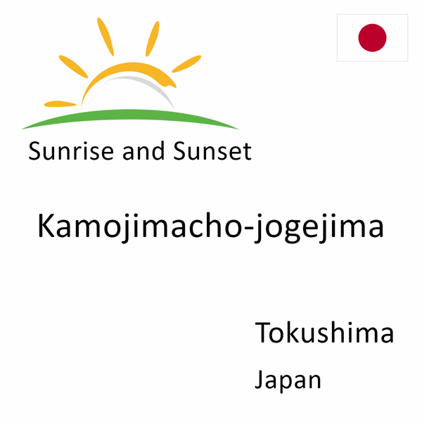 Sunrise and sunset times for Kamojimacho-jogejima, Tokushima, Japan