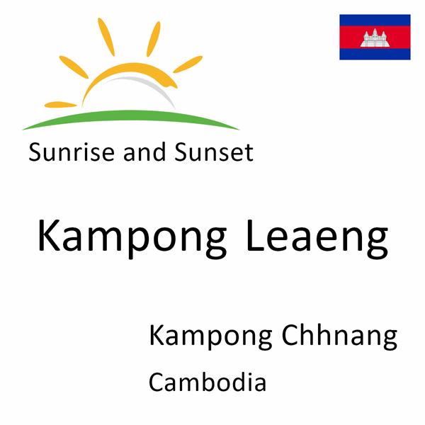 Sunrise and sunset times for Kampong Leaeng, Kampong Chhnang, Cambodia