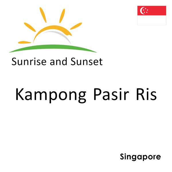 Sunrise and sunset times for Kampong Pasir Ris, Singapore