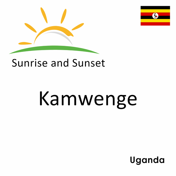 Sunrise and sunset times for Kamwenge, Uganda