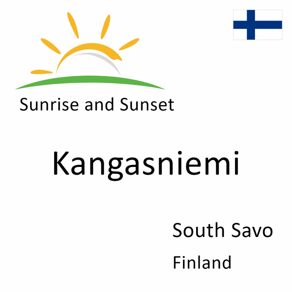 Sunrise and sunset times for Kangasniemi, South Savo, Finland