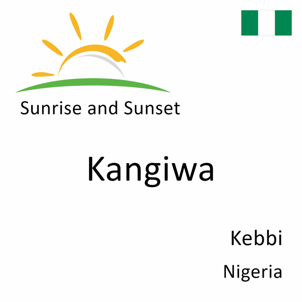 Sunrise and sunset times for Kangiwa, Kebbi, Nigeria