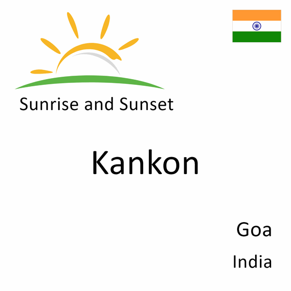 Sunrise and sunset times for Kankon, Goa, India