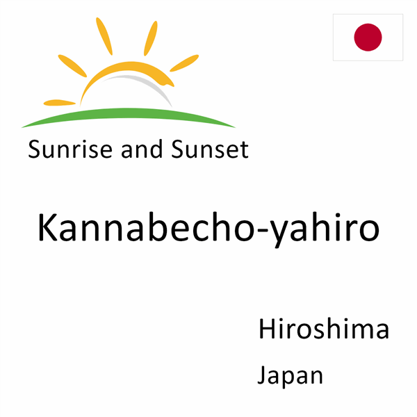 Sunrise and sunset times for Kannabecho-yahiro, Hiroshima, Japan