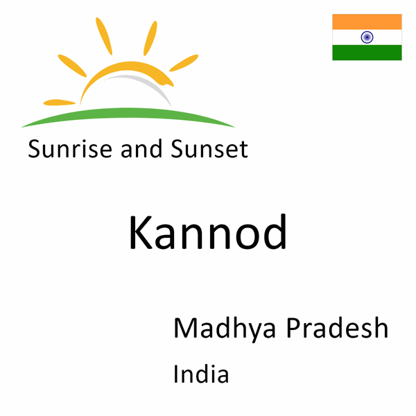 Sunrise and sunset times for Kannod, Madhya Pradesh, India