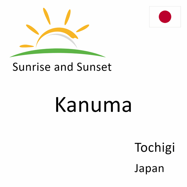 Sunrise and sunset times for Kanuma, Tochigi, Japan
