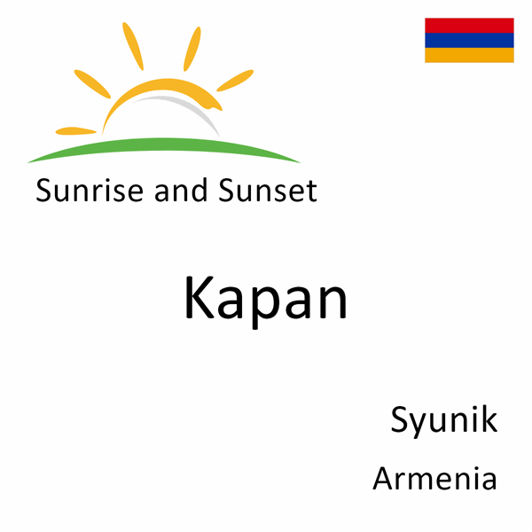 Sunrise and sunset times for Kapan, Syunik, Armenia