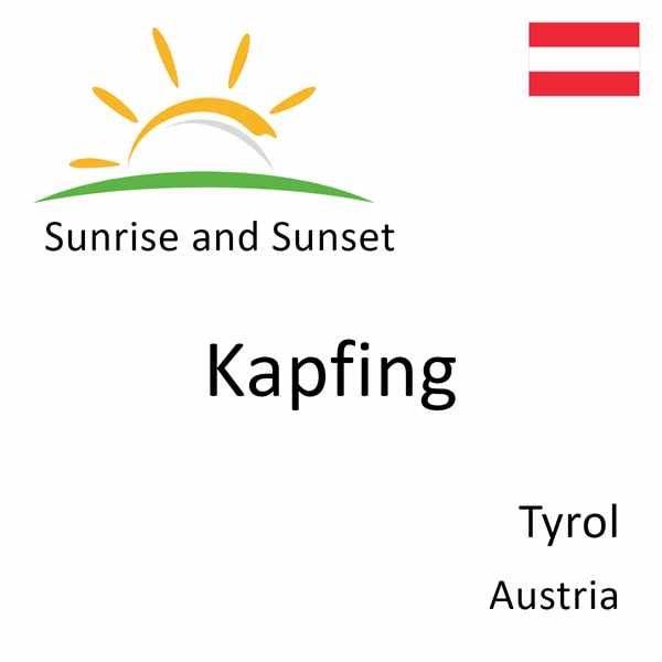 Sunrise and sunset times for Kapfing, Tyrol, Austria