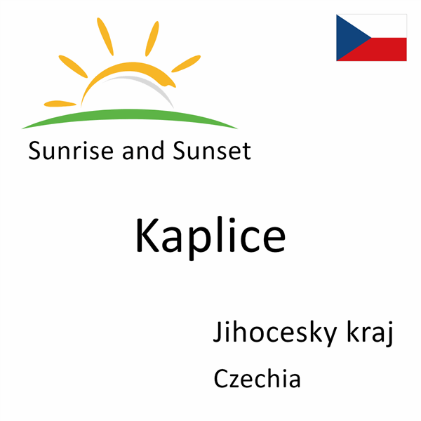 Sunrise and sunset times for Kaplice, Jihocesky kraj, Czechia