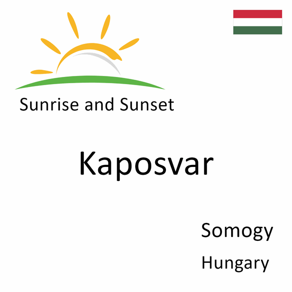 Sunrise and sunset times for Kaposvar, Somogy, Hungary