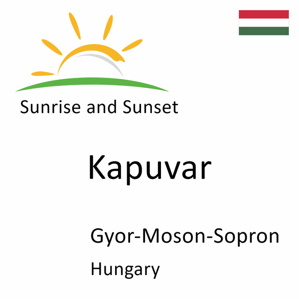 Sunrise and sunset times for Kapuvar, Gyor-Moson-Sopron, Hungary