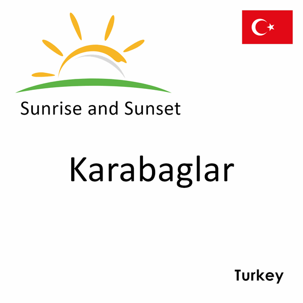 Sunrise and sunset times for Karabaglar, Turkey