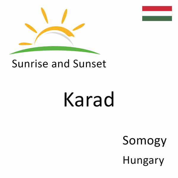 Sunrise and sunset times for Karad, Somogy, Hungary