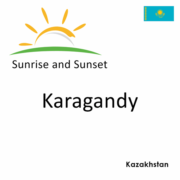 Sunrise and sunset times for Karagandy, Kazakhstan