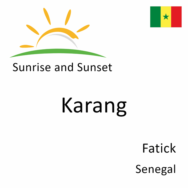 Sunrise and sunset times for Karang, Fatick, Senegal