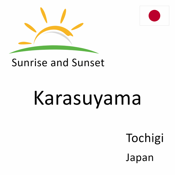 Sunrise and sunset times for Karasuyama, Tochigi, Japan