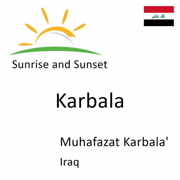 Sunrise and sunset times for Karbala, Muhafazat Karbala', Iraq