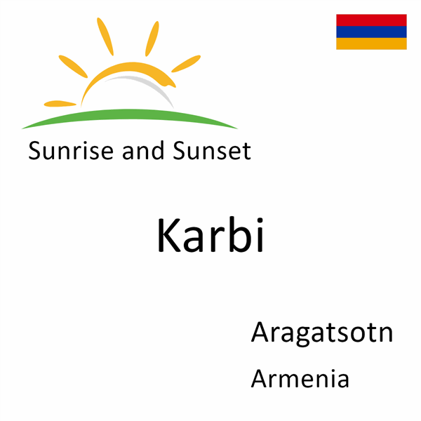 Sunrise and sunset times for Karbi, Aragatsotn, Armenia