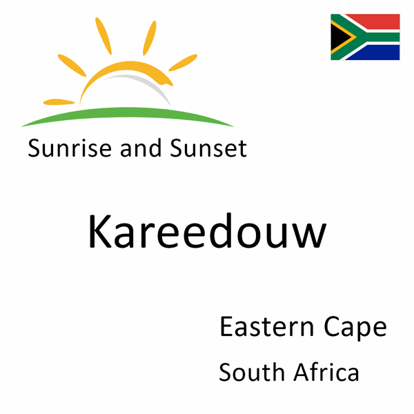 Sunrise and sunset times for Kareedouw, Eastern Cape, South Africa