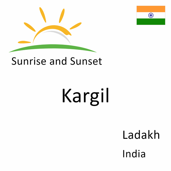 Sunrise and sunset times for Kargil, Ladakh, India