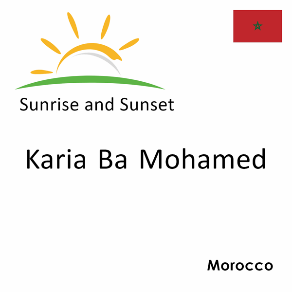 Sunrise and sunset times for Karia Ba Mohamed, Morocco