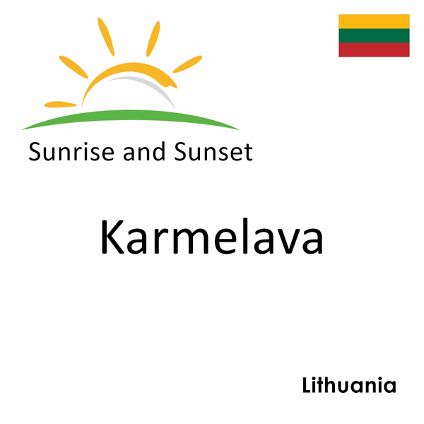 Sunrise and sunset times for Karmelava, Lithuania