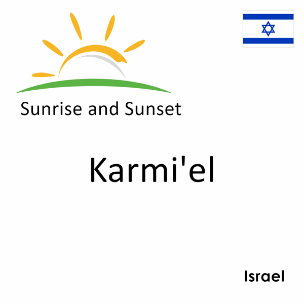 Sunrise and sunset times for Karmi'el, Israel
