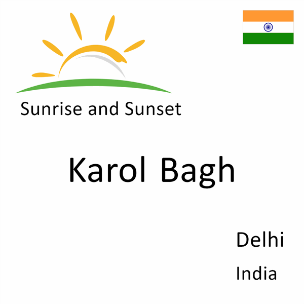 Sunrise and sunset times for Karol Bagh, Delhi, India
