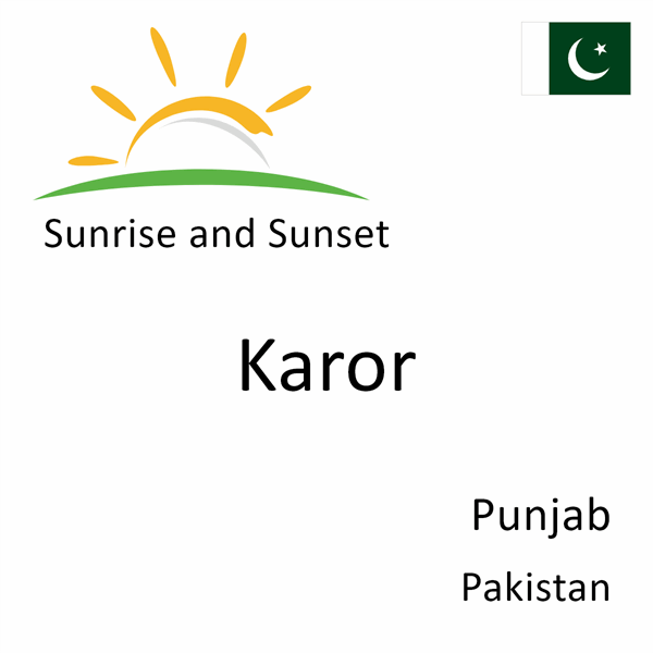 Sunrise and sunset times for Karor, Punjab, Pakistan