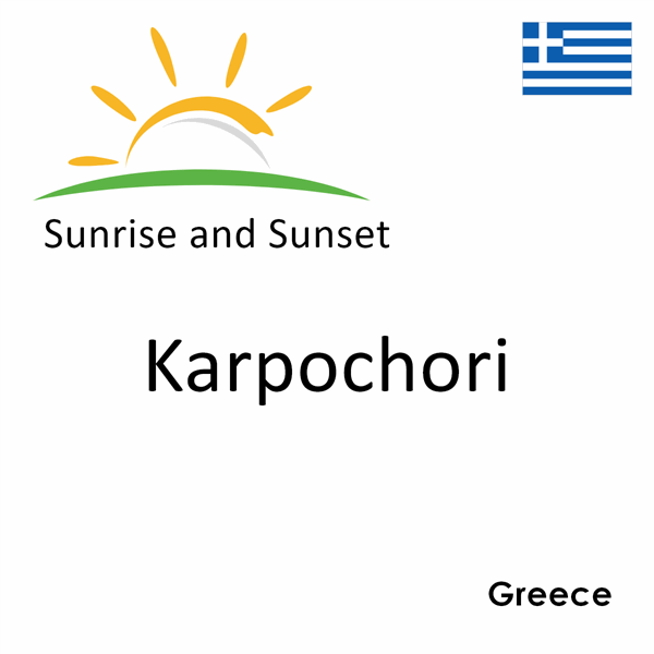 Sunrise and sunset times for Karpochori, Greece