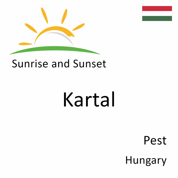 Sunrise and sunset times for Kartal, Pest, Hungary