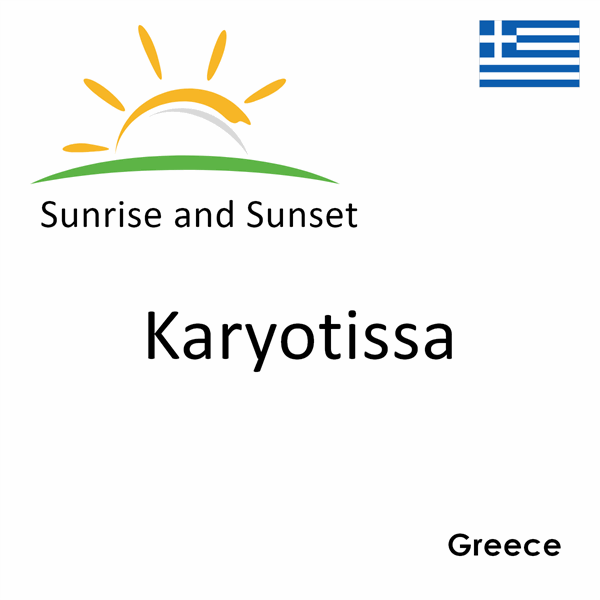 Sunrise and sunset times for Karyotissa, Greece