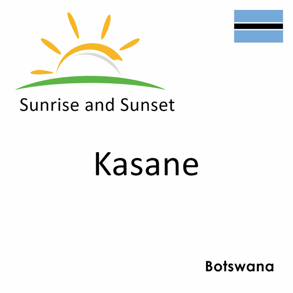 Sunrise and sunset times for Kasane, Botswana