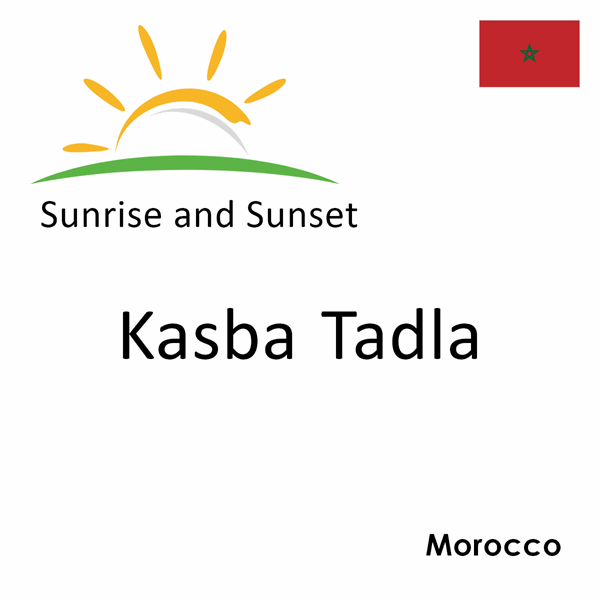 Sunrise and sunset times for Kasba Tadla, Morocco