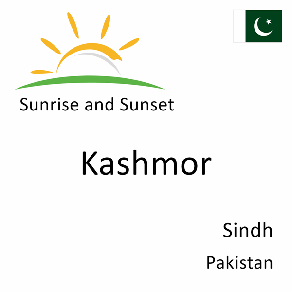 Sunrise and sunset times for Kashmor, Sindh, Pakistan