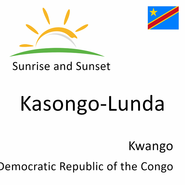 Sunrise and sunset times for Kasongo-Lunda, Kwango, Democratic Republic of the Congo
