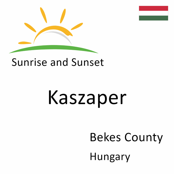 Sunrise and sunset times for Kaszaper, Bekes County, Hungary
