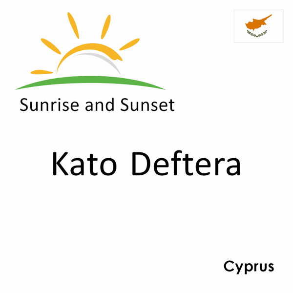 Sunrise and sunset times for Kato Deftera, Cyprus