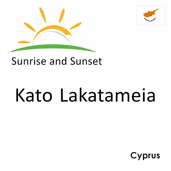 Sunrise and sunset times for Kato Lakatameia, Cyprus