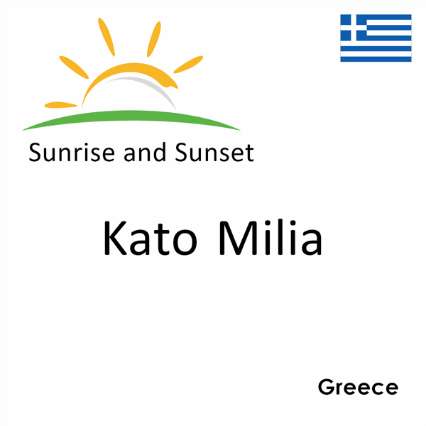 Sunrise and sunset times for Kato Milia, Greece