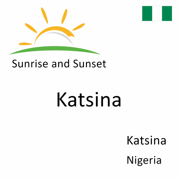 Sunrise and sunset times for Katsina, Katsina, Nigeria