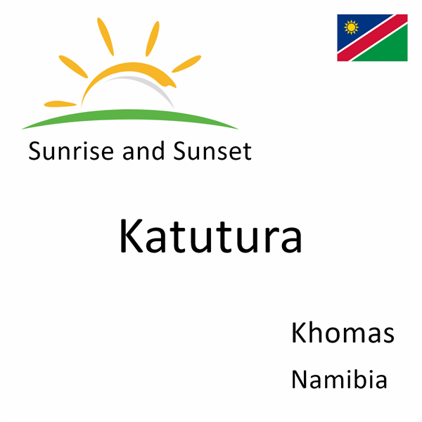 Sunrise and sunset times for Katutura, Khomas, Namibia