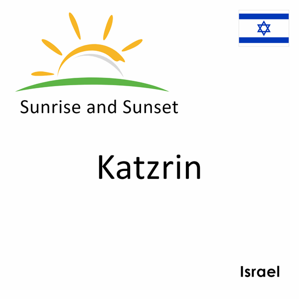 Sunrise and sunset times for Katzrin, Israel