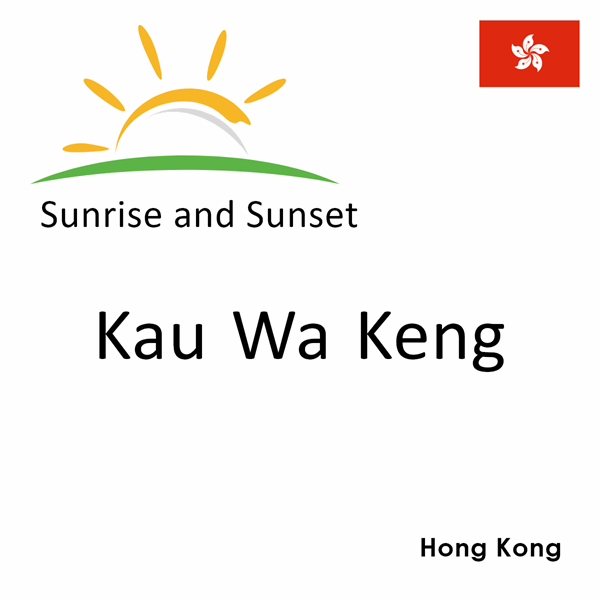 Sunrise and sunset times for Kau Wa Keng, Hong Kong