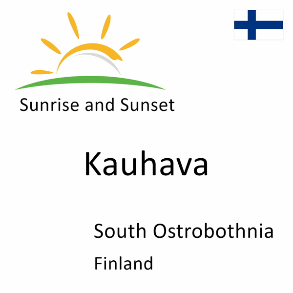 Sunrise and sunset times for Kauhava, South Ostrobothnia, Finland