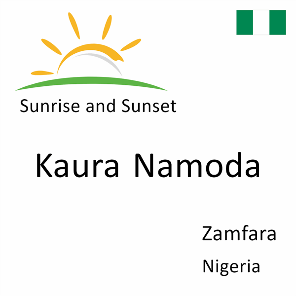 Sunrise and sunset times for Kaura Namoda, Zamfara, Nigeria